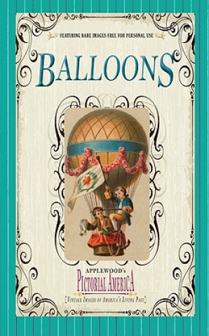 Knjiga Balloons (Pictorial America): Vintage Images of America's Living Past Jim Lantos