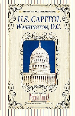 Carte U.S. Capitol (Pictorial America): Vintage Images of America's Living Past Jim Lantos