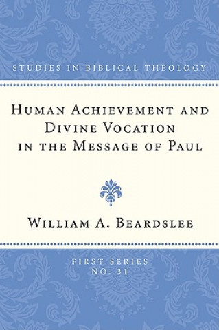 Kniha Human Achievement and Divine Vocation in the Message of Paul William A. Beardslee