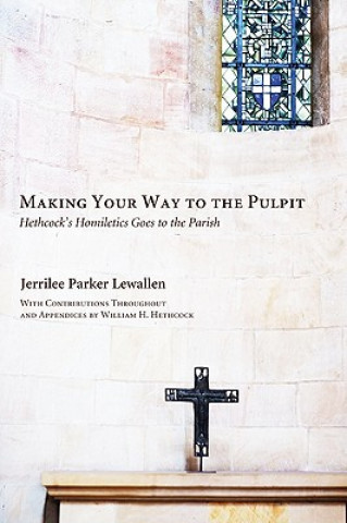 Könyv Making Your Way to the Pulpit Jerrilee Parker Lewallen