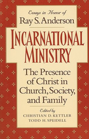 Carte Incarnational Ministry: The Presence of Christ in Church, Society, and Family: Essays in Honor of Ray S. Anderson David Allan Hubbard
