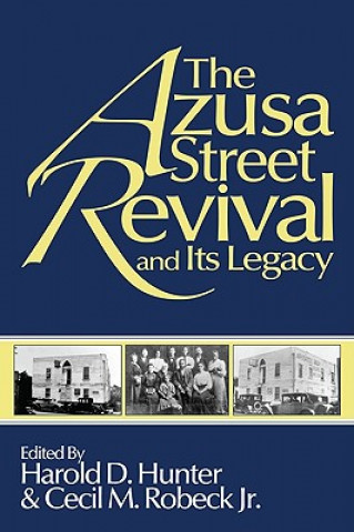 Carte Azusa Street Revival and Its Legacy Harold D. Hunter