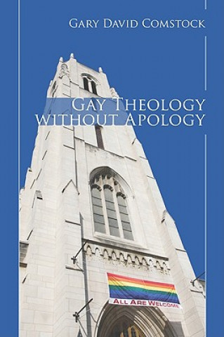 Kniha Gay Theology Without Apology Gary David Comstock