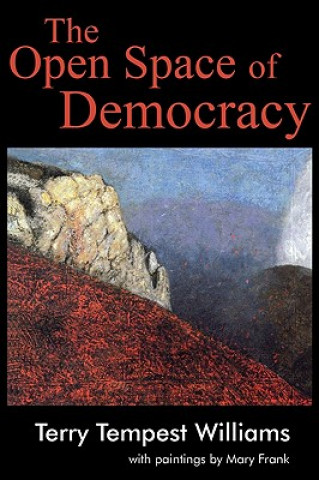 Buch Open Space of Democracy Terry Tempest Williams