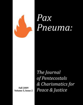 Kniha Pax Pneuma: The Journal of Pentecostals & Charismatics for Peace & Justice, Fall 2009, Volume 5, Issue 2 Cheryl Bridges-Johns