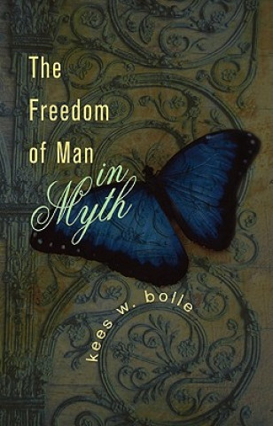 Kniha Freedom of Man in Myth Kees W. Bolle