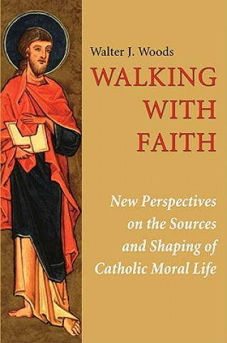 Książka Walking with Faith Walter J. Woods