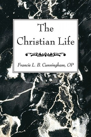 Könyv The Christian Life Francis L. B. Cunningham