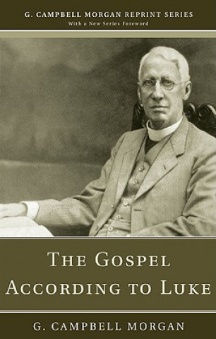 Carte Gospel According to Luke G. Campbell Morgan
