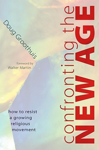 Kniha Confronting the New Age Douglas R. Groothuis