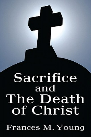 Carte Sacrifice and the Death of Christ Frances M. Young