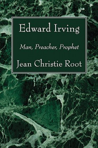 Könyv Edward Irving Jean Christie Root