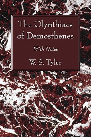 Kniha Olynthiacs of Demosthenes William Seymour Tyler