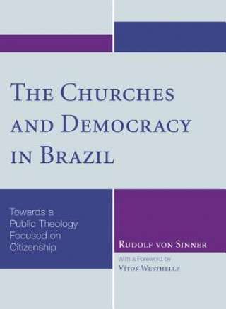 Kniha Churches and Democracy in Brazil Rudolf Von Sinner