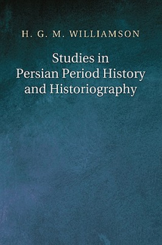 Kniha Studies in Persian Period History and Historiography H. G. M. Williamson