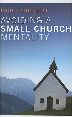 Libro Avoiding a Small Church Mentality Paul Flodquist