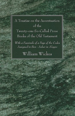 Carte Treatise on the Accentuation of the Twenty-One So-Called Prose Books of the Old Testament William Wickes