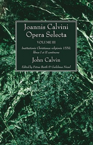 Książka Joannis Calvini Opera Selecta Vol. III John Calvin