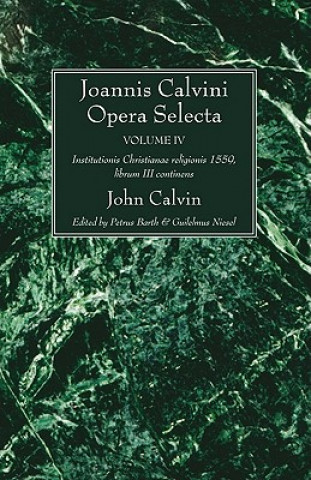 Książka Joannis Calvini Opera Selecta Vol. IV John Calvin