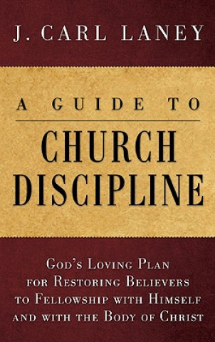 Book Guide to Church Discipline J. Carl Laney