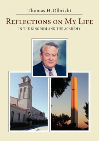 Knjiga Reflections on My Life: In the Kingdom and the Academy Thomas H. Olbricht