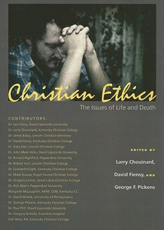 Könyv Christian Ethics: The Issues of Life and Death Larry Chouinard