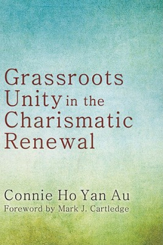 Libro Grassroots Unity in the Charismatic Renewal Connie Ho Yan Au
