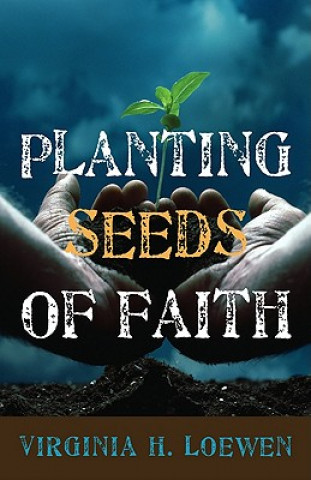 Carte Planting Seeds of Faith Virginia H. Loewen