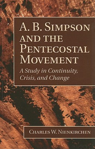Könyv A. B. Simpson and the Pentecostal Movement Charles W. Nienkirchen