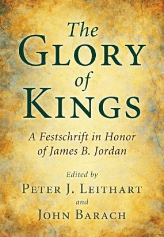 Könyv Glory of Kings Peter J. Leithart