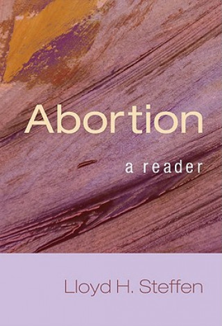 Kniha Abortion: A Reader Lloyd H. Steffen