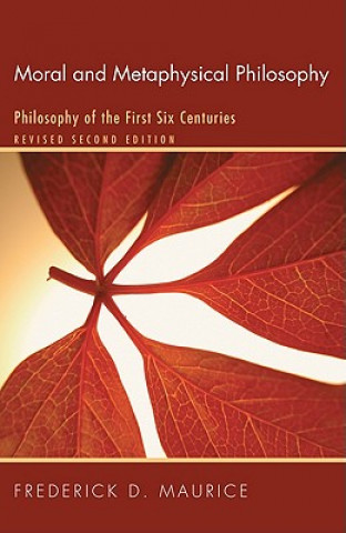 Carte Moral and Metaphysical Philosophy Frederick D Maurice