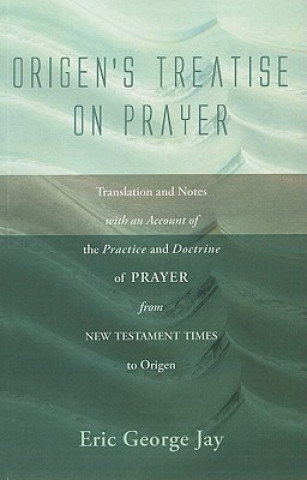 Book Origen's Treatise on Prayer Eric George Jay