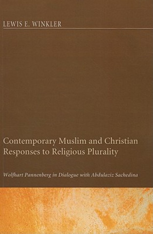 Carte Contemporary Muslim and Christian Responses to Religious Plurality Lewis E. Winkler