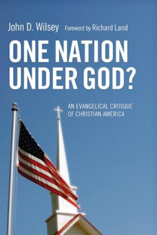 Kniha One Nation Under God? John D. Wilsey