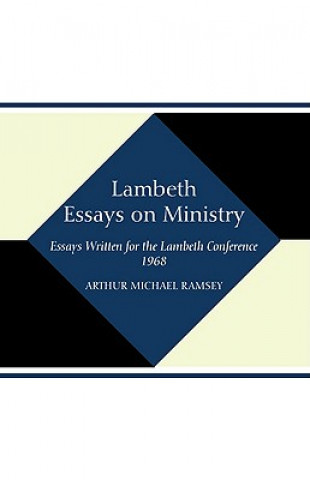 Książka Lambeth Essays on Ministry Arthur Michael Ramsey