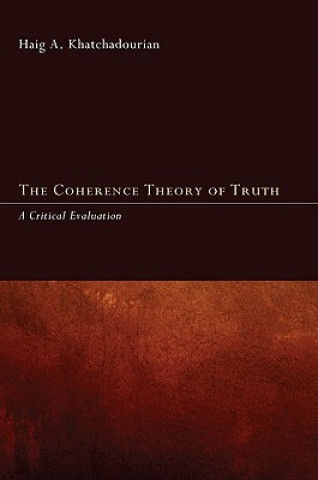Könyv Coherence Theory of Truth Haig Khatchadourian