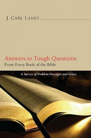 Carte Answers to Tough Questions from Every Book of the Bible: A Survey of Problem Passages and Issues J. Carl Laney