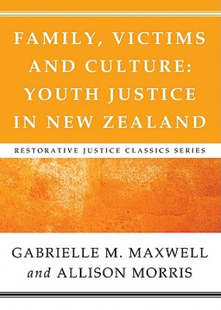Könyv Family, Victims and Culture: Youth Justice in New Zealand Gabrielle M. Maxwell