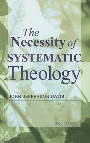 Kniha Necessity of Systematic Theology John Jefferson Davis