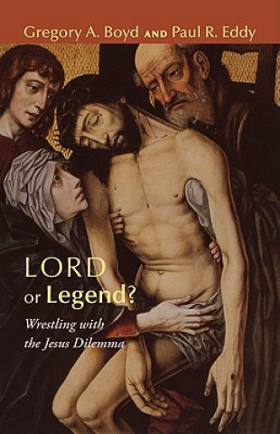 Kniha Lord or Legend? Gregory A. Boyd