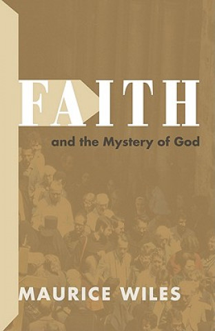 Carte Faith and the Mystery of God Maurice Wiles