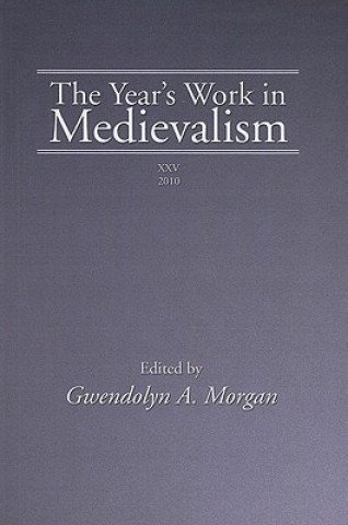 Könyv Year's Work in Medievalism, 2010 Gwendolyn A. Morgan