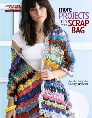 Carte More Projects from Your Scrap Bag (Leisure Arts #5169) Sandra Rideout