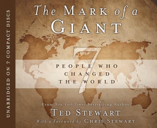 Audio The Mark of a Giant: 7 People Who Changed the World Ted Stewart