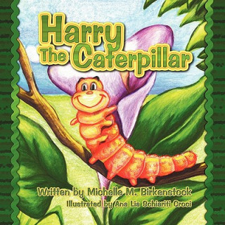 Carte Harry the Caterpillar Michelle M. Birkenstock