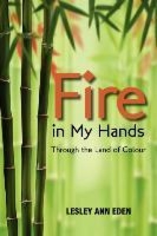 Kniha Fire in My Hands Lesley Ann Eden