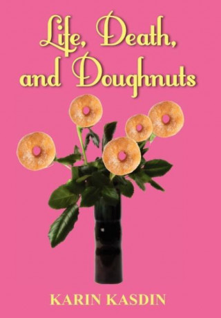 Könyv Life, Death, and Doughnuts Karin Kasdin