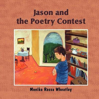 Knjiga Jason and the Poetry Contest Monika Rossa Wheatley