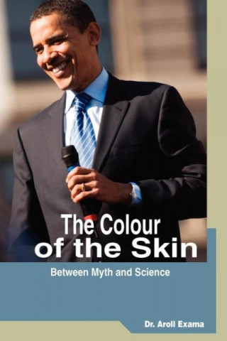 Książka The Colour of the Skin - Between Myth and Science Dr Aroll Exama